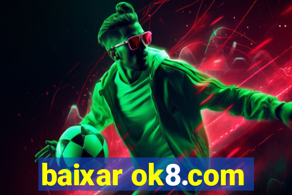 baixar ok8.com